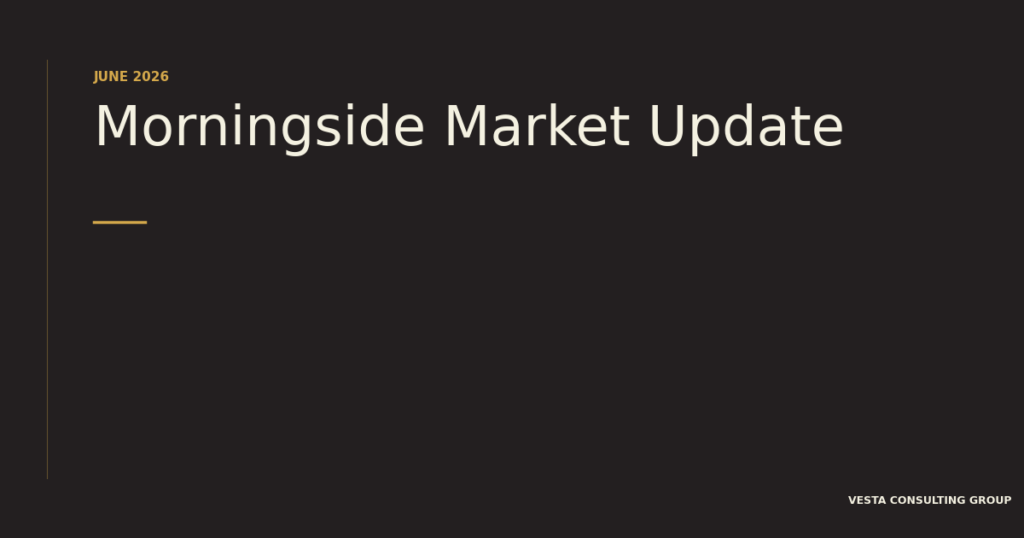 Morningside Real Estate Market Update: June 2026 Numbers