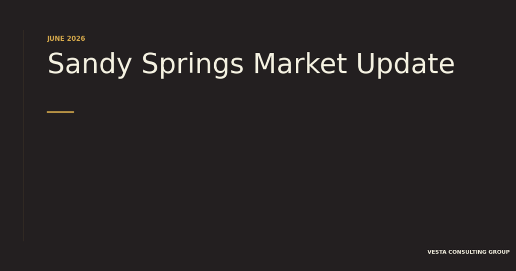 Sandy Springs Real Estate Market Update: June 2026 Numbers
